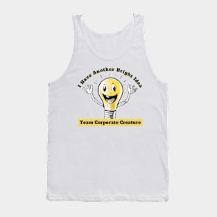 I have another bright idea Tank Top